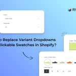 How Do I Replace Variant Dropdowns with Clickable Swatches in Shopify
